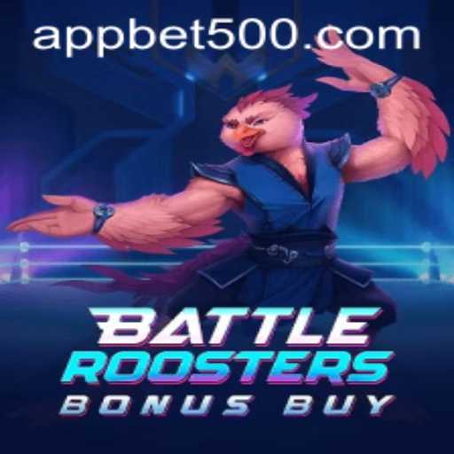 BattleRoostersBonusBuy: A Thrilling Gaming Experience with Bet500