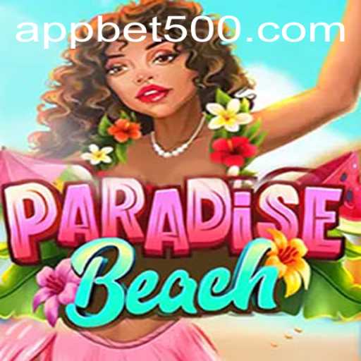 ParadiseBeach: Dive into the Ultimate Gaming Experience with Bet500